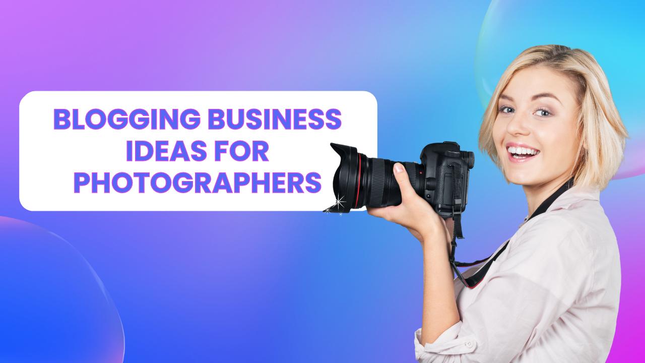 Blogging Business Ideas for Photographers: Learn to monetize your photography blog with expert strategies, niche selection, SEO, and diversified revenue.