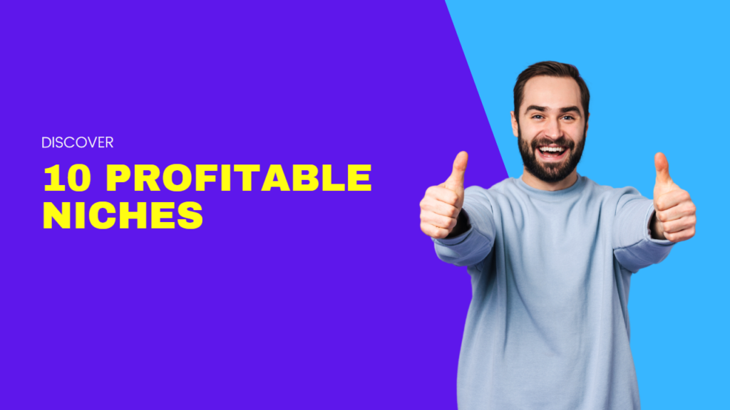 Discover 10 Profitable Niches to Explore in 2023 – Secrets Revealed! - Blogger Destination